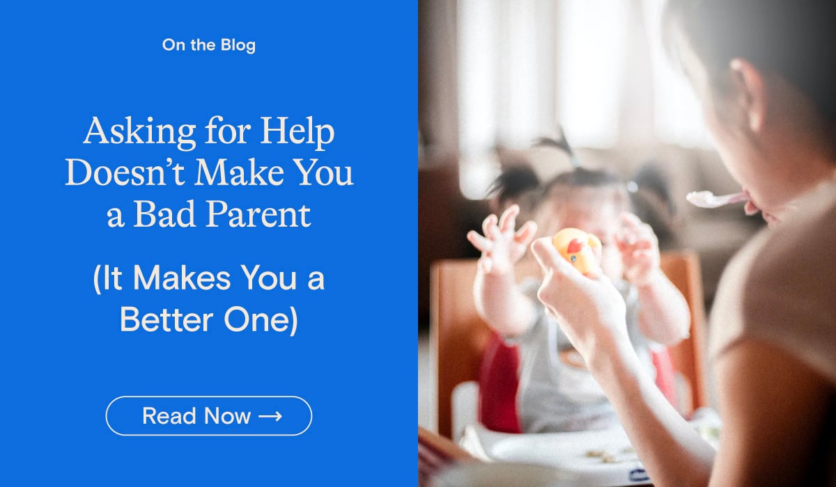Asking for Help Doesn't Make You a Bad Parent (It Makes You a Better One) Blog