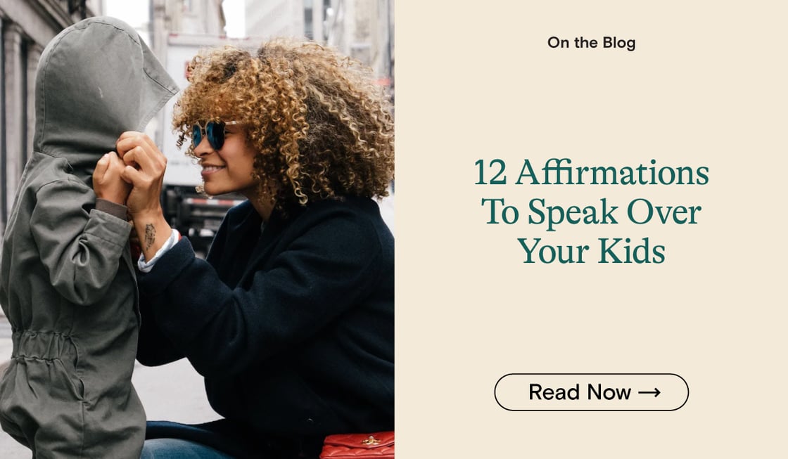 12 Affirmations to Speak Over Your Kids
