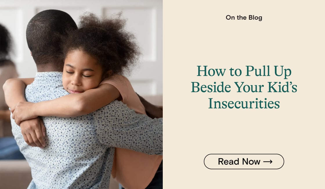 How to Pull Up Beside Your Kid’s Insecurities