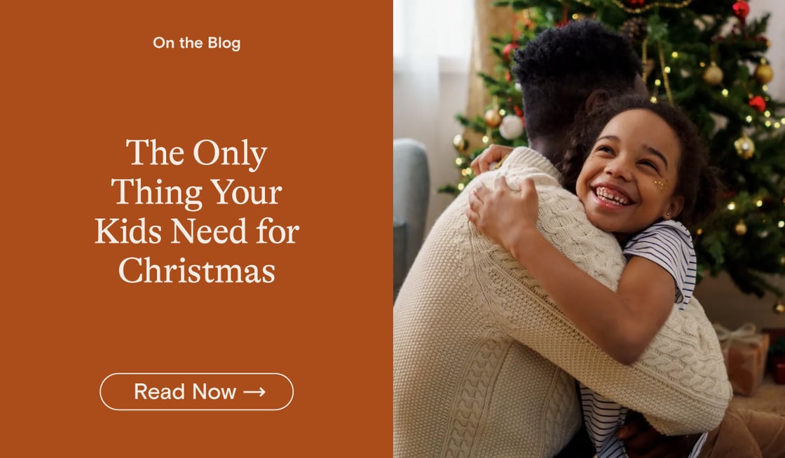 On the Blog: The Only Thing Your Kids Need for Christmas