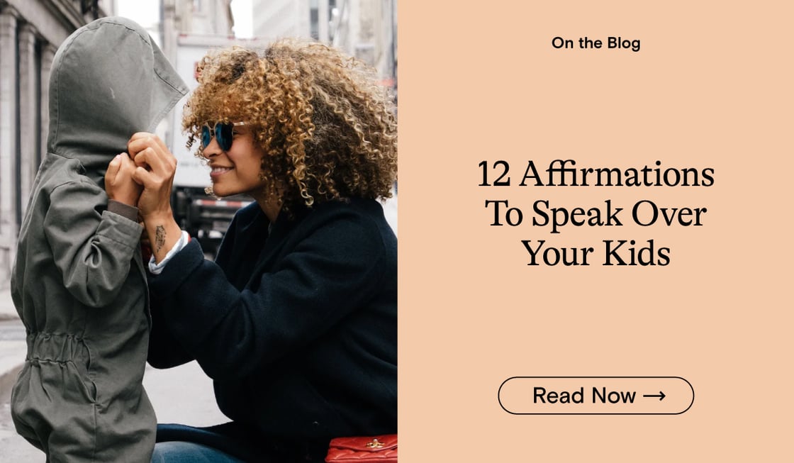 12 Affirmations To Speak Over Your Kids