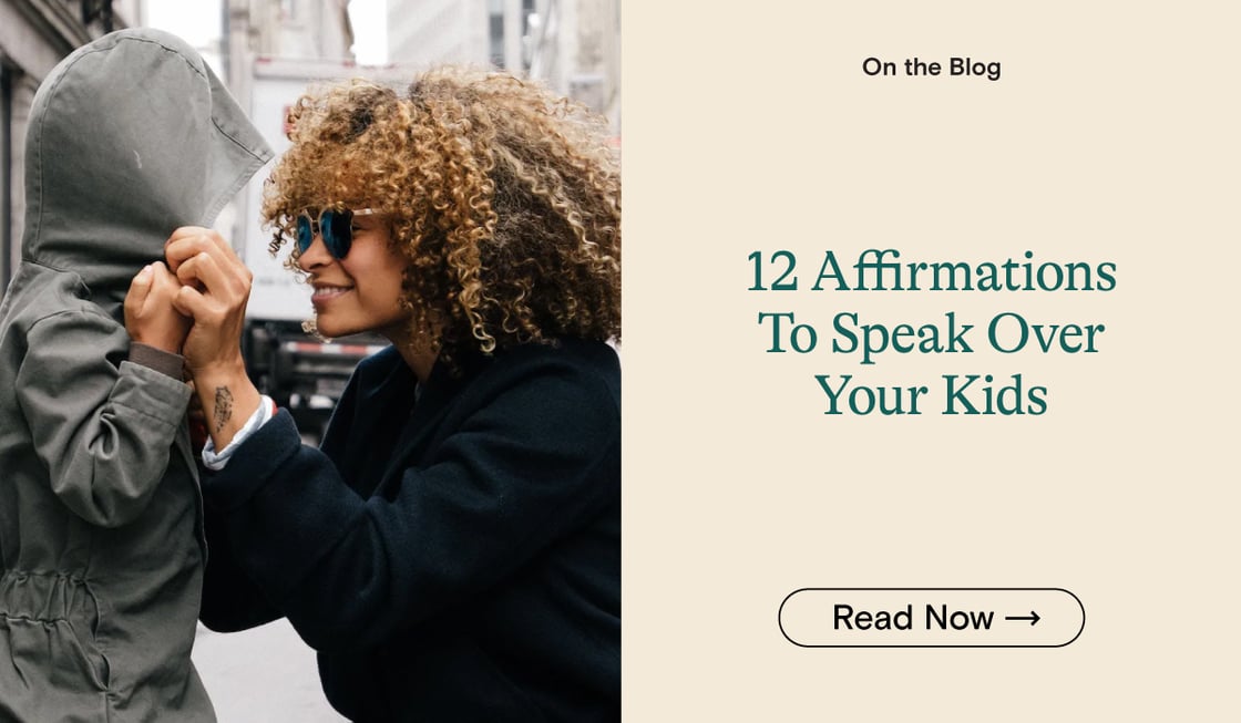 12 Affirmations to Speak Over Your Kids