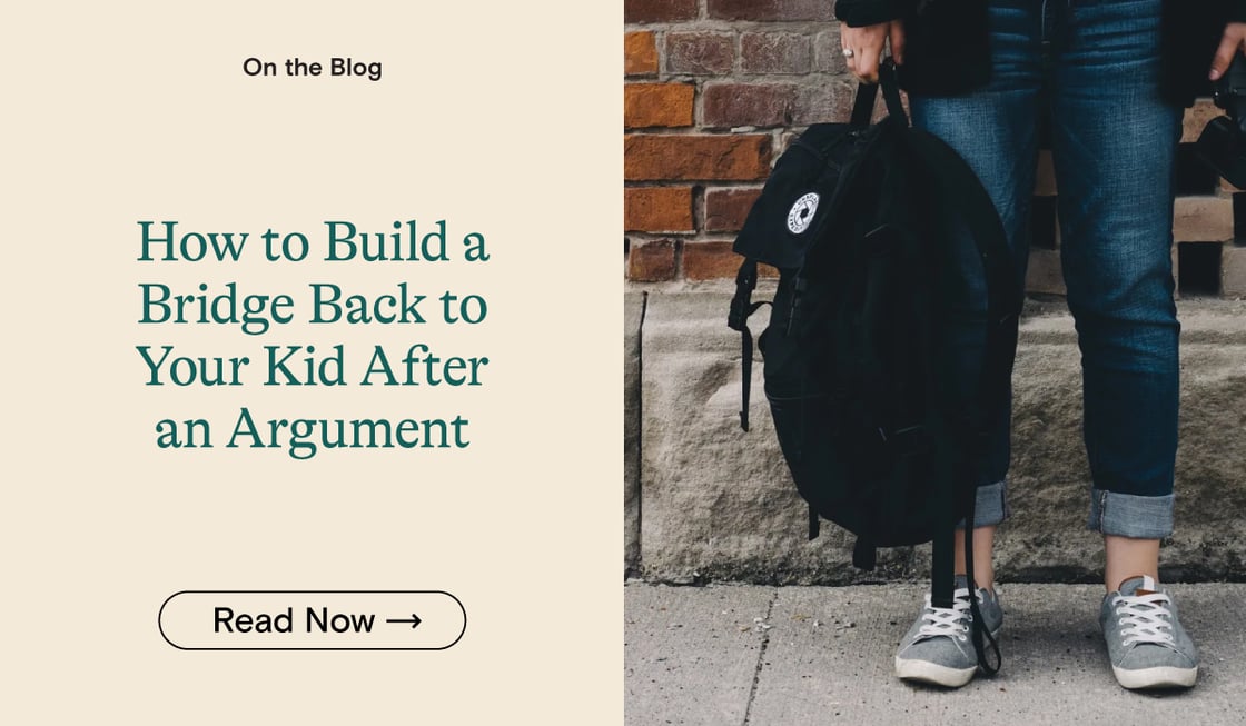 How to Build a Bridge Back to Your Kid After an Argument