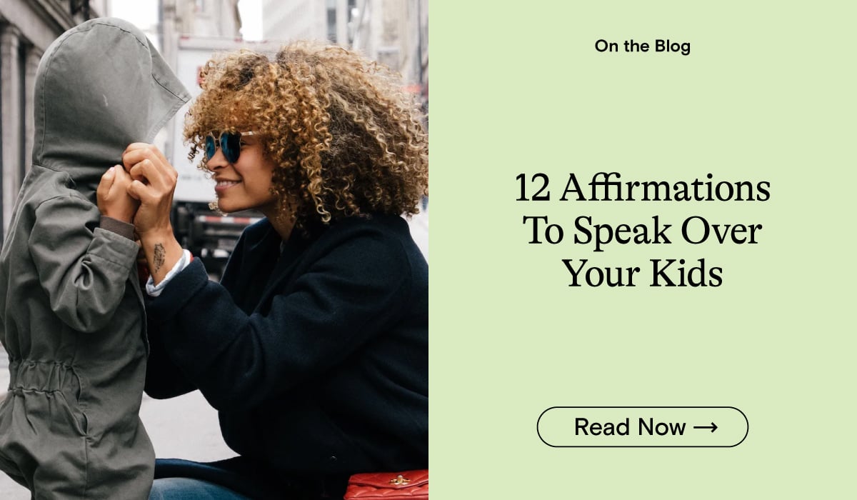 12 Affirmations to Speak Over Your Kids