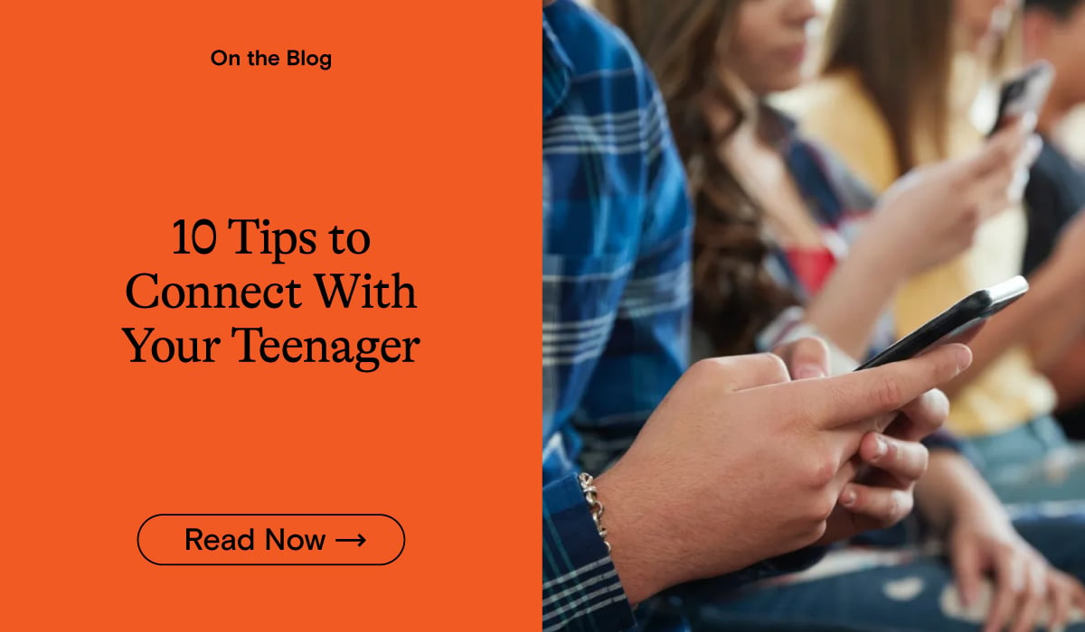 10 Tips to Connect With Your Teenager