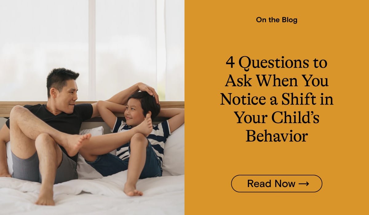 4 Questions to Ask When You Notice a Shift in Your Child's Behavior