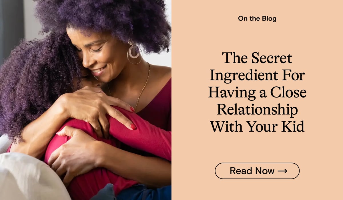 The Secret Ingredient For Having a Close Relationship With Your Kid
