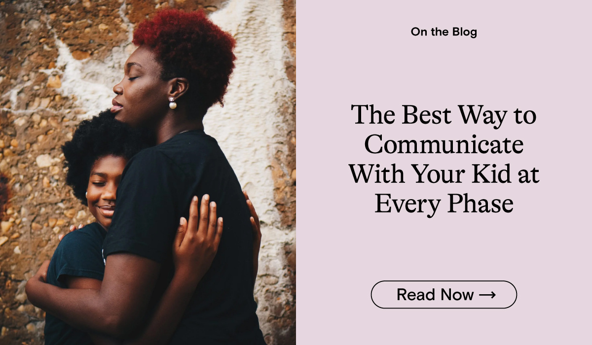 The Best Way to Communicate With Your Kid at Every Phase