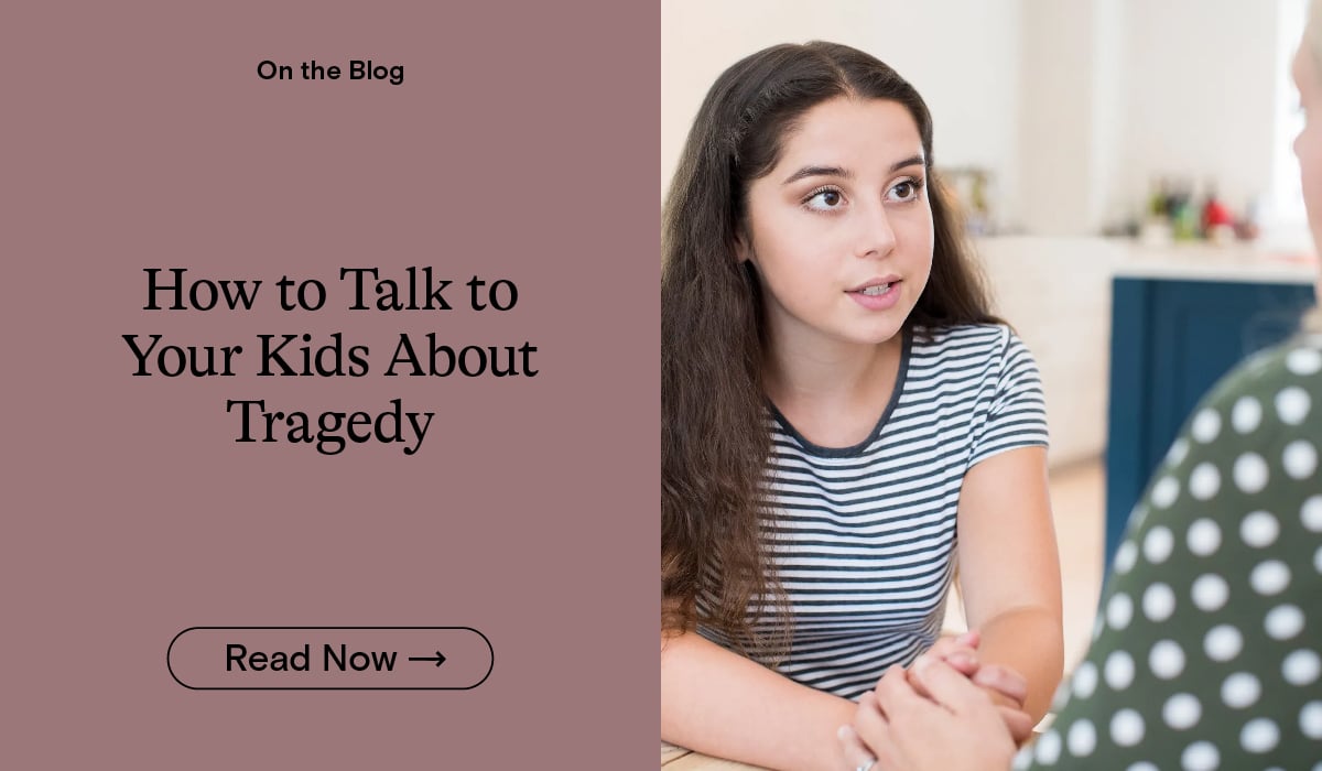 How to Talk to Your Kids About Tragedy
