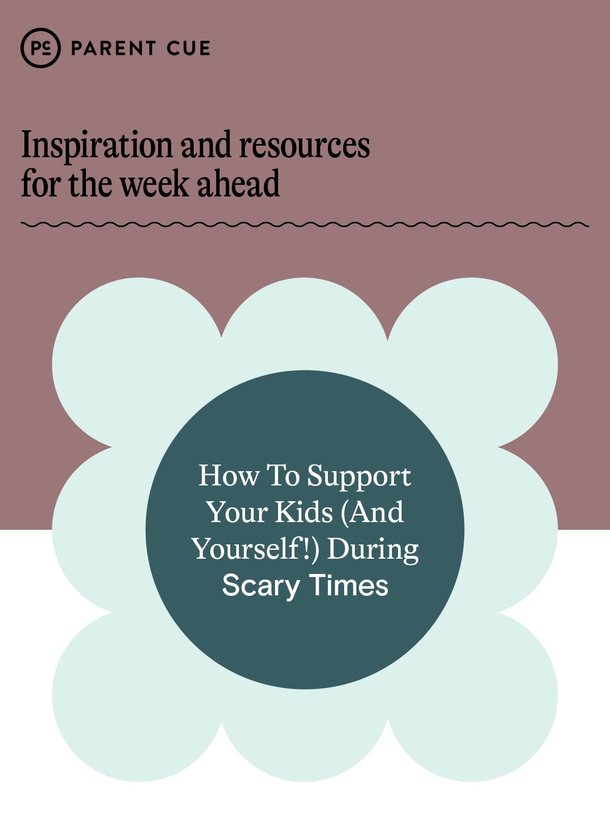 How to Support Your Kids (And Yourself!) During Scary Times