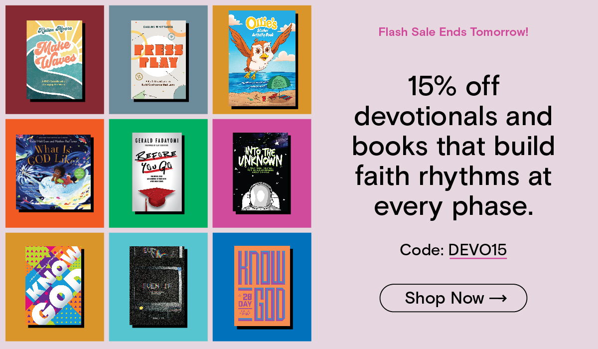 SALE: 15% Off Devotionals and Books that Build Faith Rhythms at Every Phase